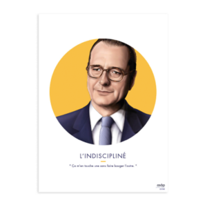 AFFICHE L'INDISCIPLINÉ JAUNE JACQUES CHIRAC - ASAP