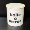 BOÎTE À MERDE - FÉLICIE AUSSI