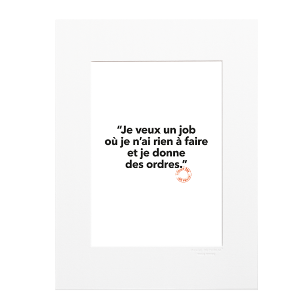 AFFICHE "JE VEUX UN JOB" PAR LOIC PRIGENT - IMAGE REPUBLIC