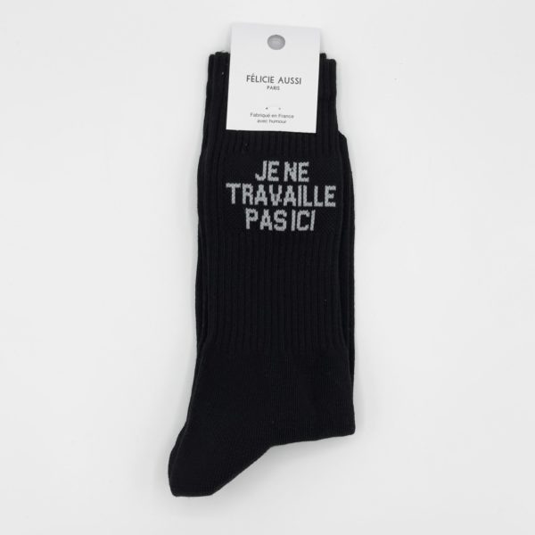 CHAUSSETTES JE NE TRAVAILLE PAS ICI Taille : 40/45 - FÉLICIE AUSSI